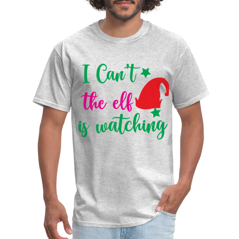 I Can't The Elf Is Watching T-Shirt - heather gray