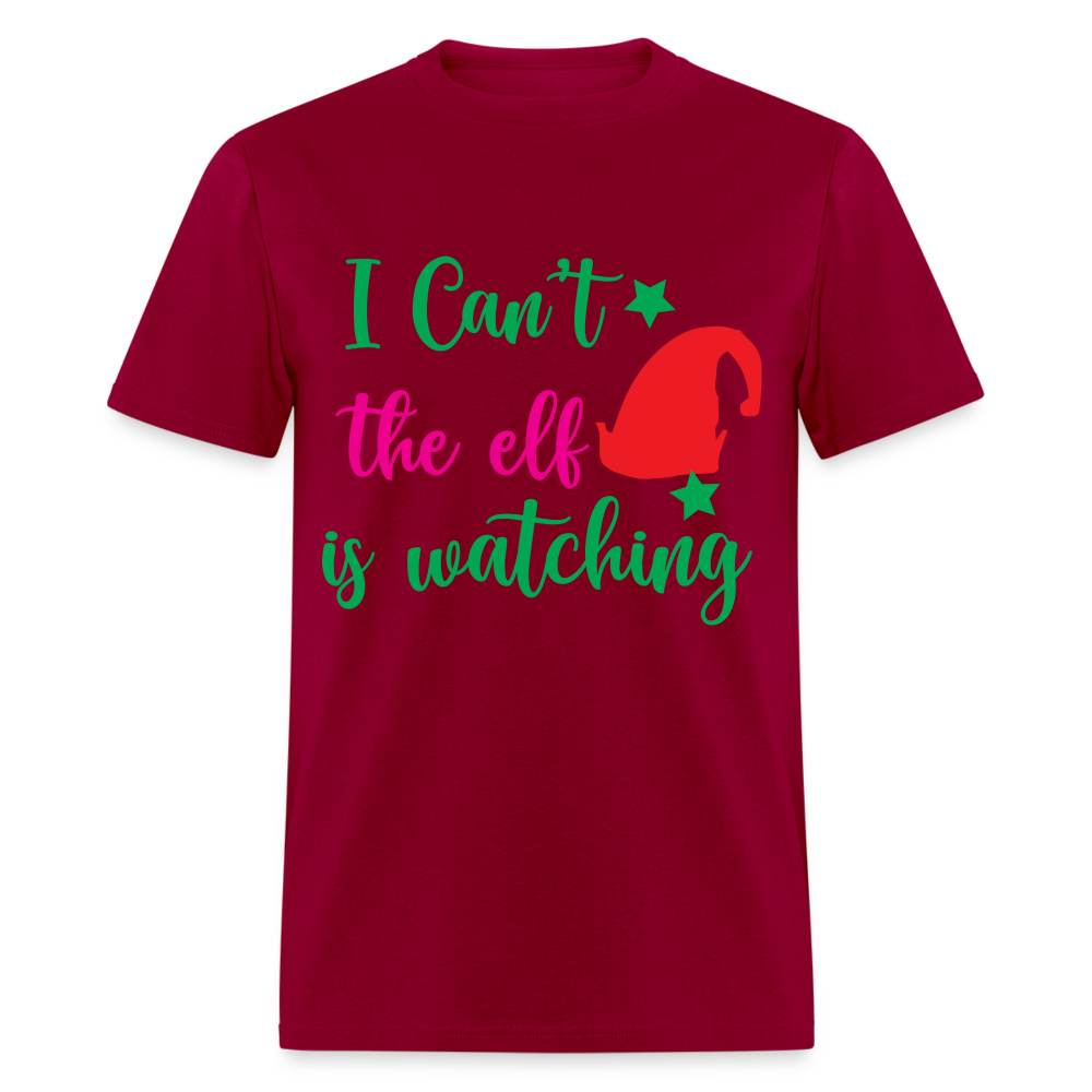 I Can't The Elf Is Watching T-Shirt - dark red