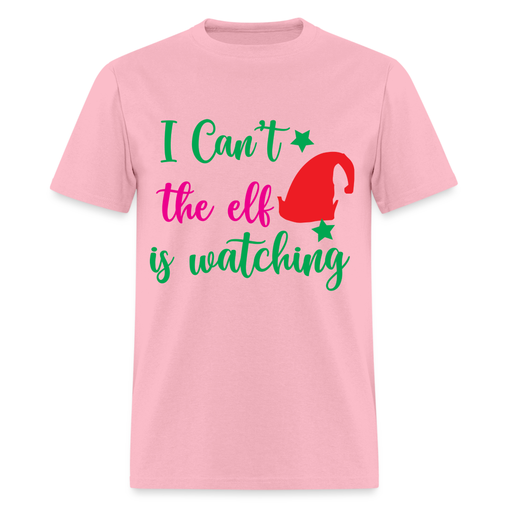 I Can't The Elf Is Watching T-Shirt - pink