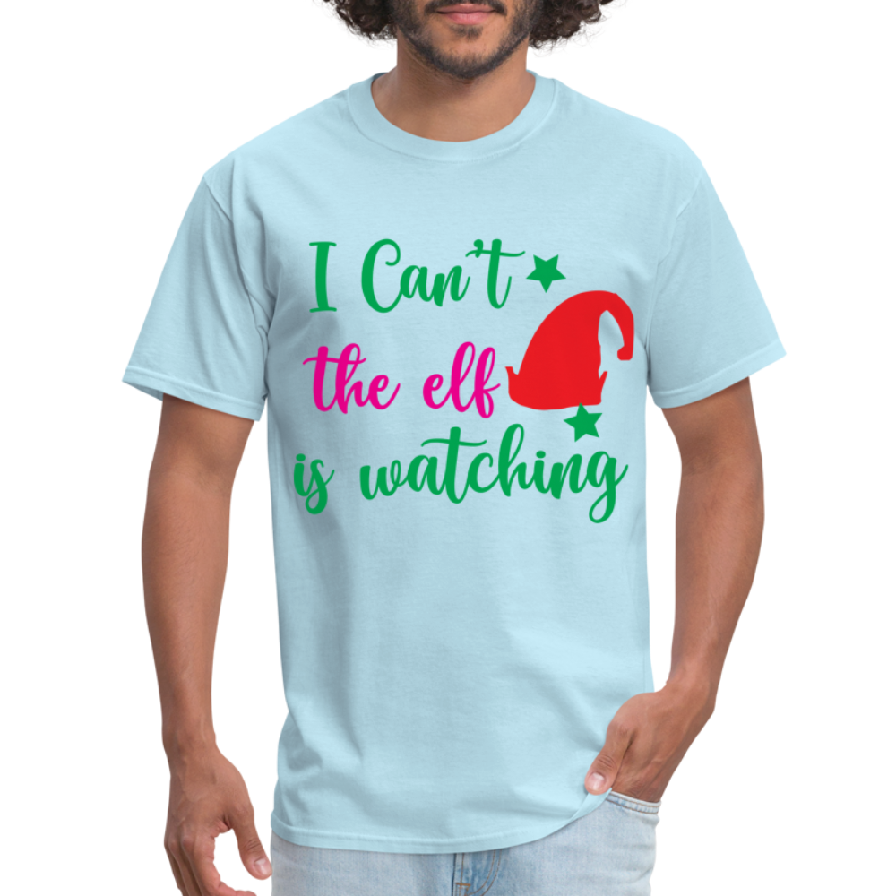 I Can't The Elf Is Watching T-Shirt - powder blue