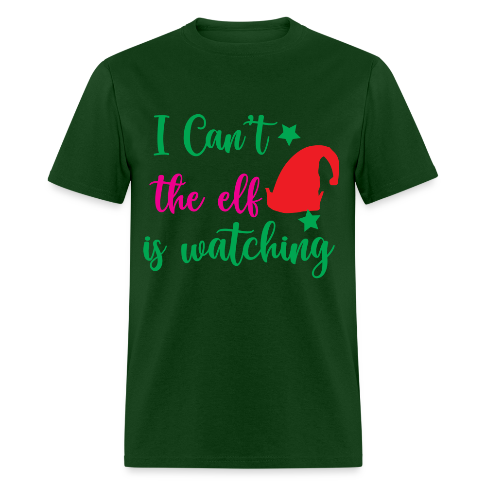 I Can't The Elf Is Watching T-Shirt - forest green