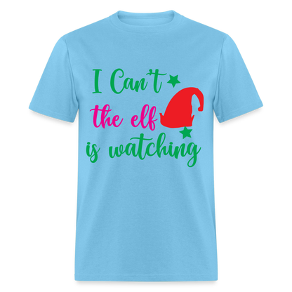 I Can't The Elf Is Watching T-Shirt - aquatic blue