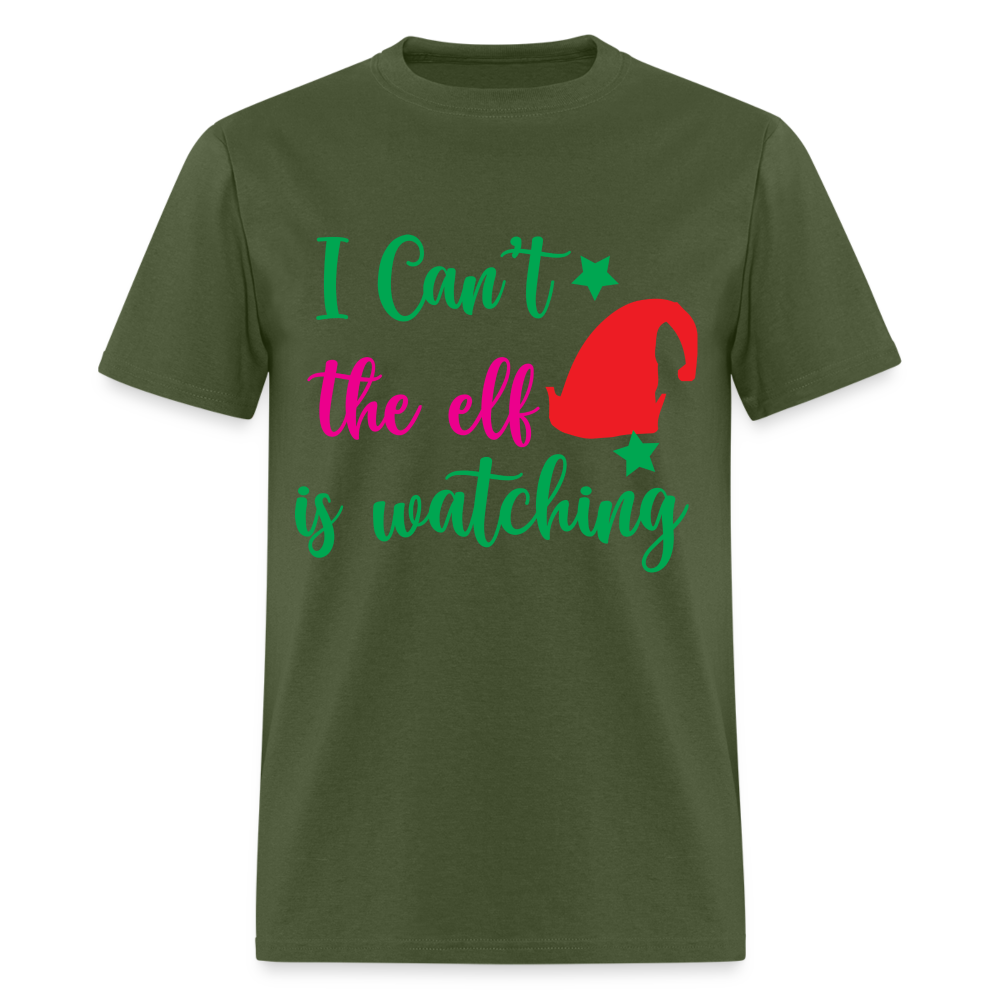 I Can't The Elf Is Watching T-Shirt - military green