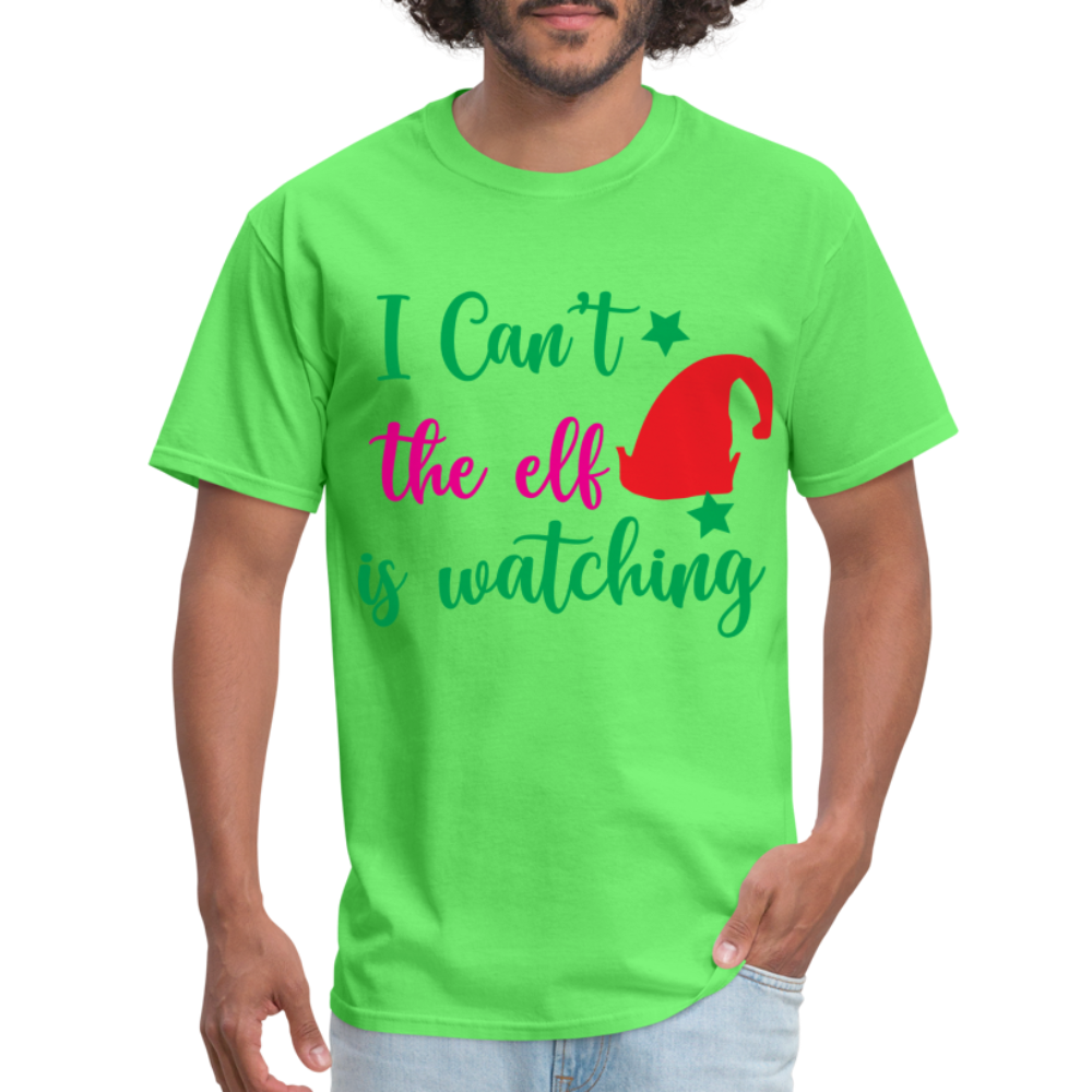 I Can't The Elf Is Watching T-Shirt - kiwi