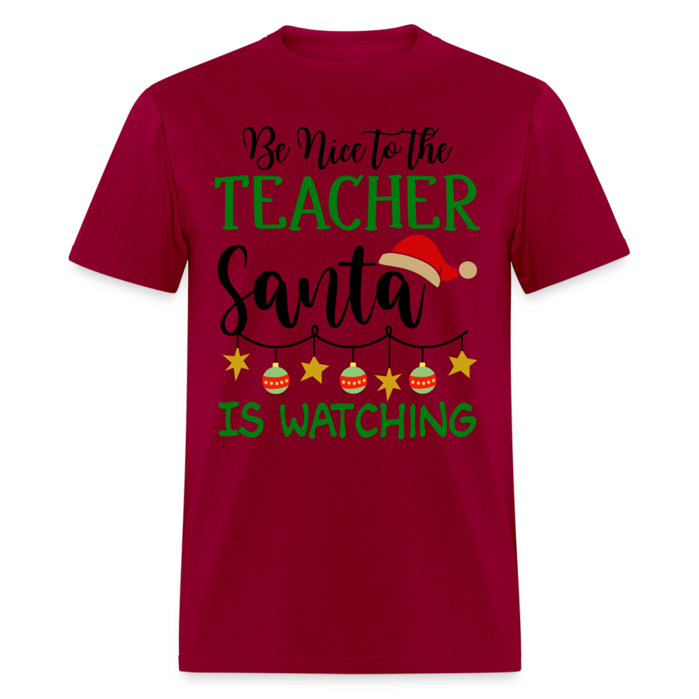 Be Nice to the Teacher Santa is Watching - Classic T-Shirt - dark red
