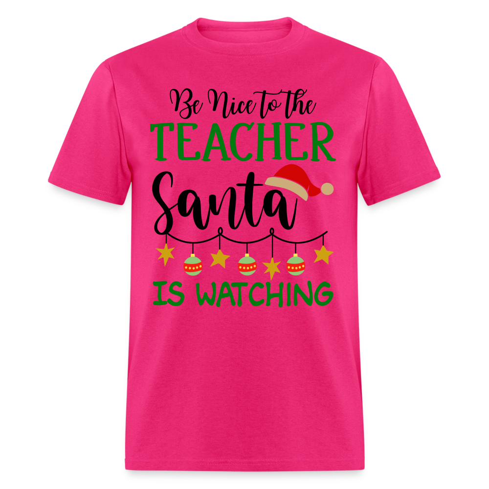 Be Nice to the Teacher Santa is Watching - Classic T-Shirt - fuchsia