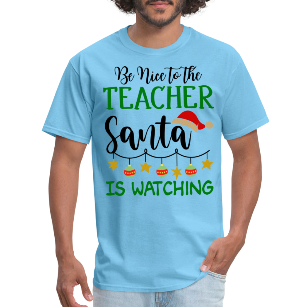 Be Nice to the Teacher Santa is Watching - Classic T-Shirt - aquatic blue