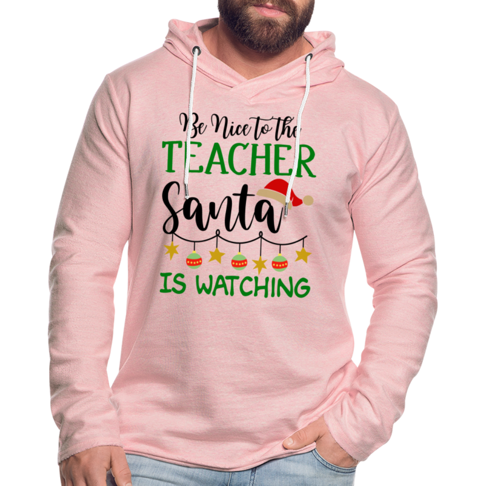 Be Nice to the Teacher Santa is Watching - Lightweight Terry Hoodie - cream heather pink