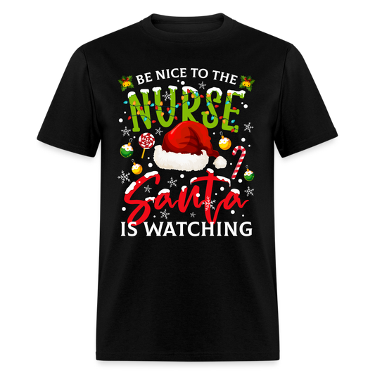Be Nice To The Nurse Santa is Watching T-Shirt - black