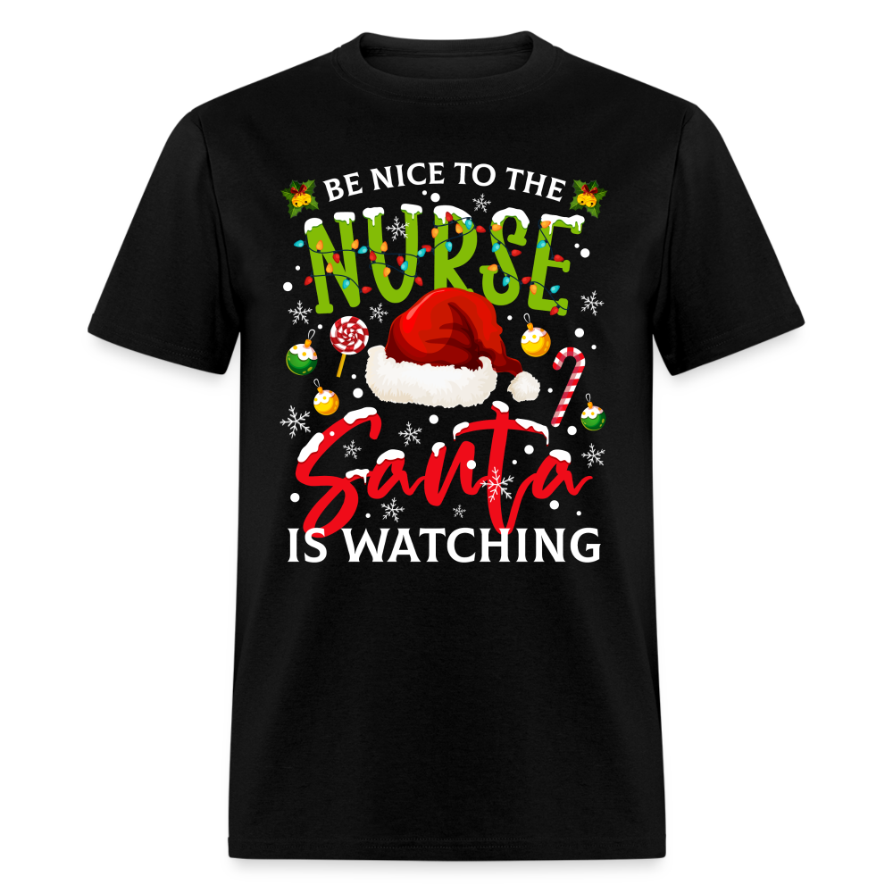 Be Nice To The Nurse Santa is Watching T-Shirt - black