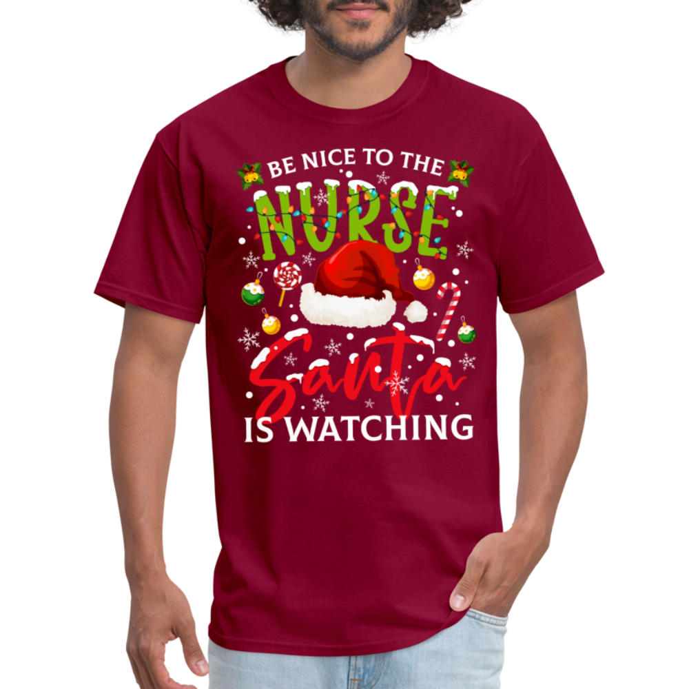 Be Nice To The Nurse Santa is Watching T-Shirt - burgundy
