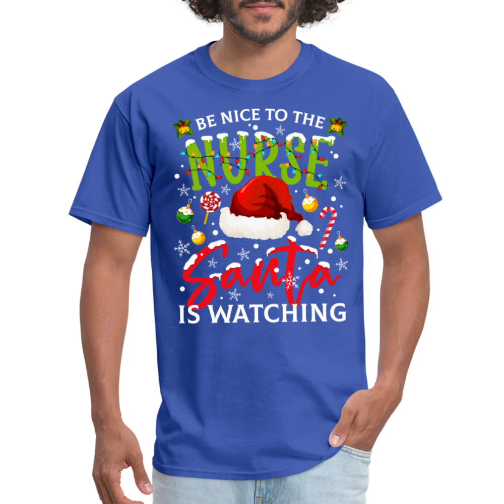 Be Nice To The Nurse Santa is Watching T-Shirt - royal blue
