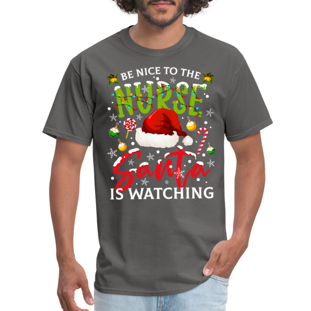 Be Nice To The Nurse Santa is Watching T-Shirt - charcoal