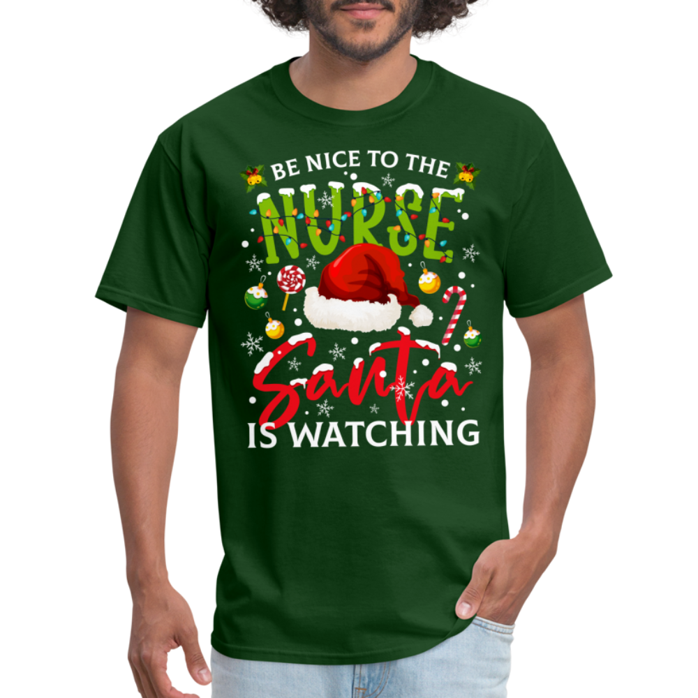 Be Nice To The Nurse Santa is Watching T-Shirt - forest green
