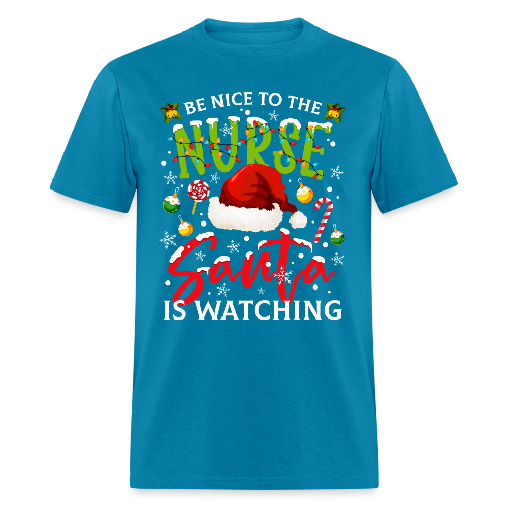 Be Nice To The Nurse Santa is Watching T-Shirt - turquoise