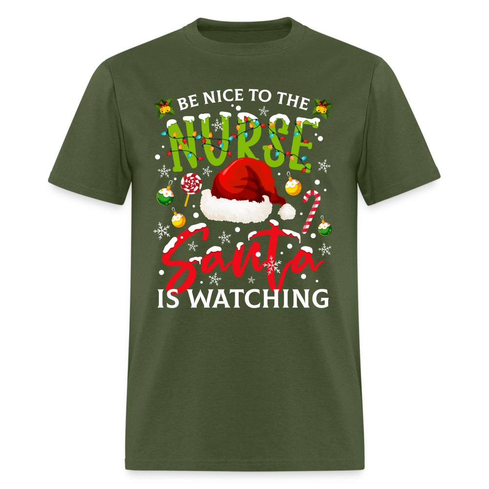 Be Nice To The Nurse Santa is Watching T-Shirt - military green