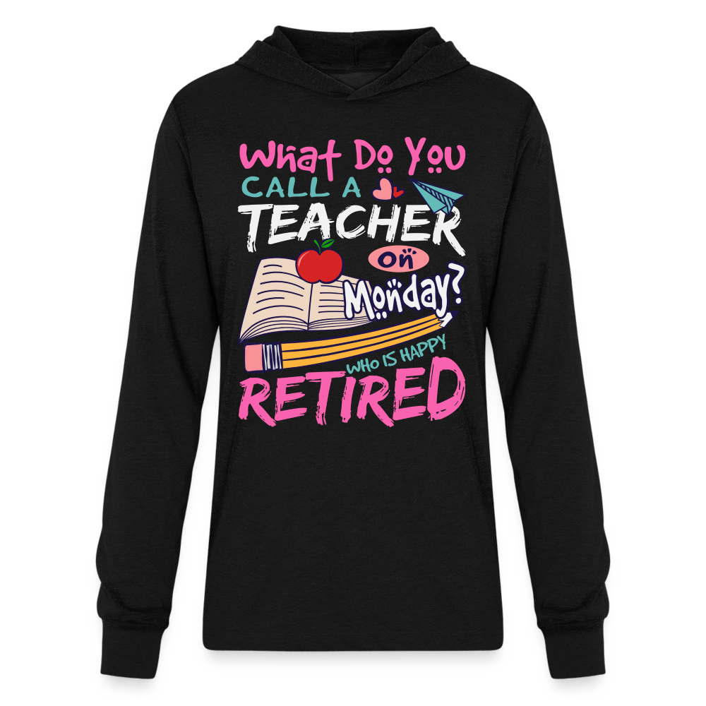 Retired Teacher Happy on Monday Hoodie Shirt - black