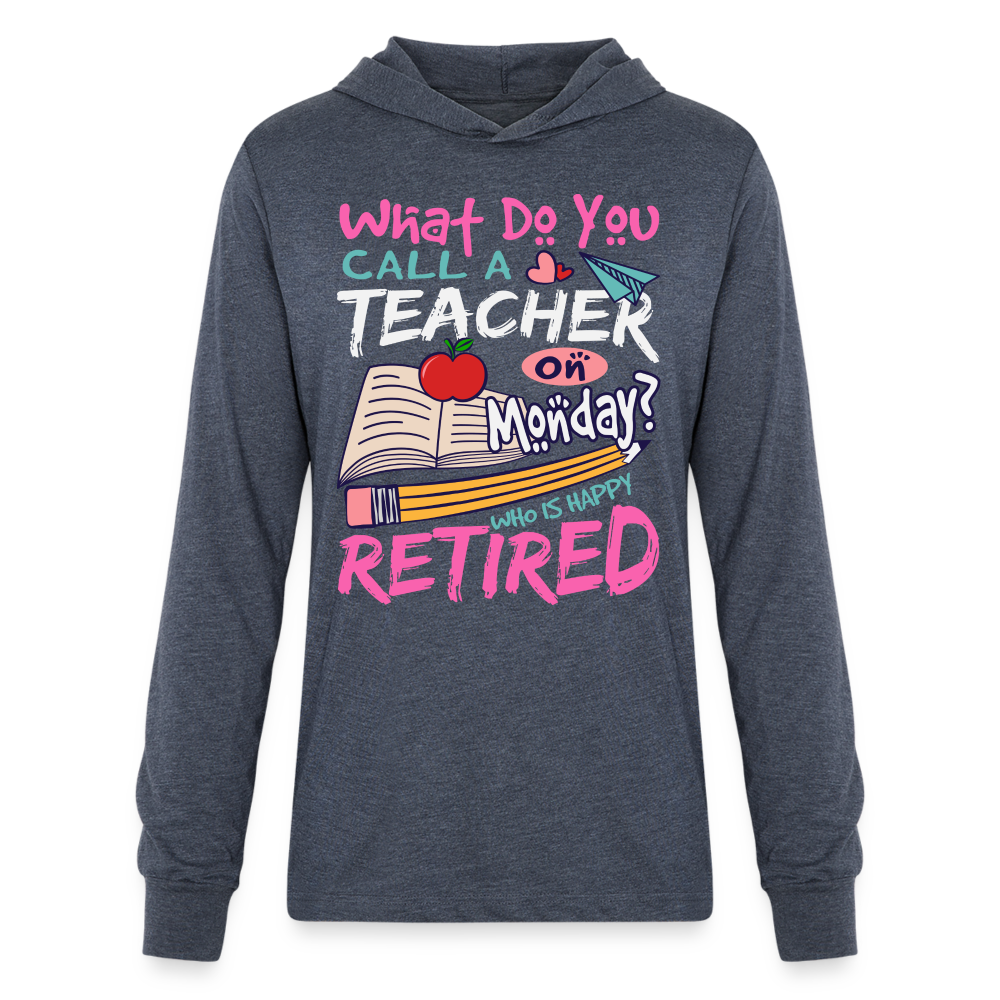 Retired Teacher Happy on Monday Hoodie Shirt - heather navy