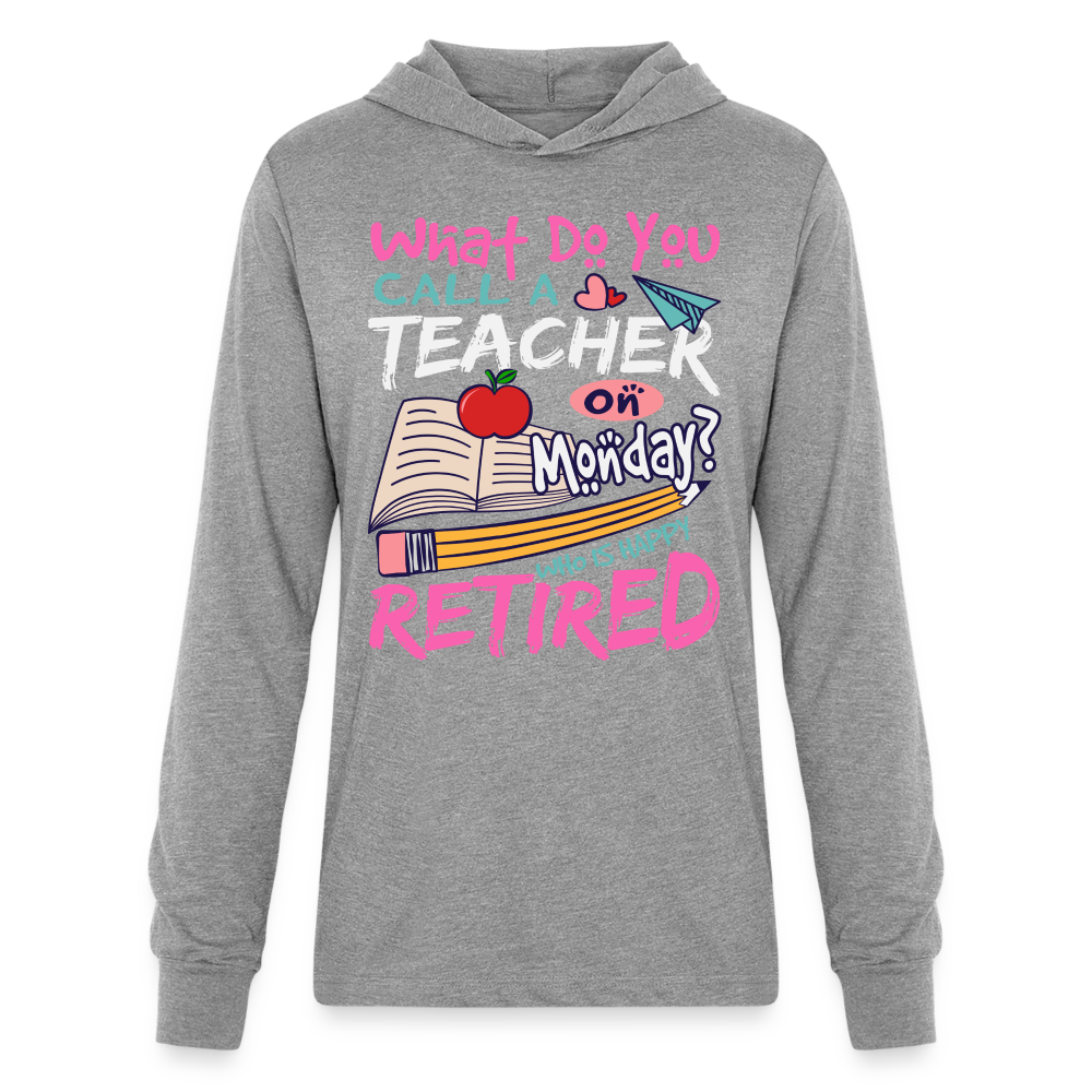 Retired Teacher Happy on Monday Hoodie Shirt - heather grey