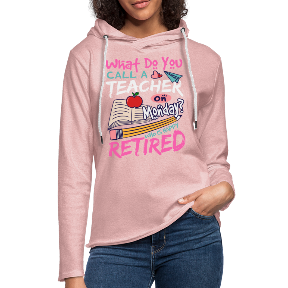 Retired Teacher Happy on Monday Lightweight Terry Hoodie - cream heather pink