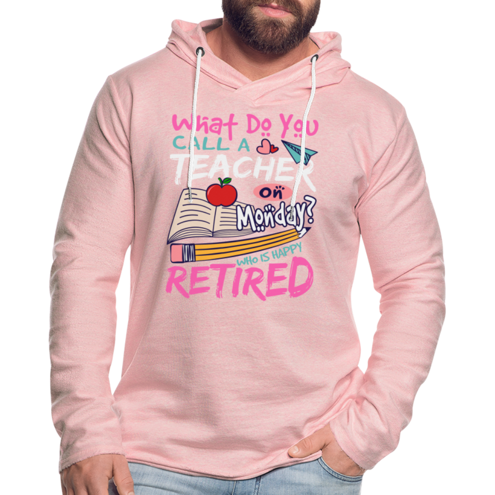 Retired Teacher Happy on Monday Lightweight Terry Hoodie - cream heather pink