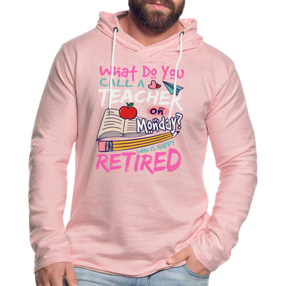 Retired Teacher Happy on Monday Lightweight Terry Hoodie - cream heather pink