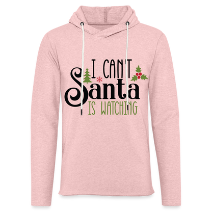 I Can't Santa Is Watching Lightweight Terry Hoodie - cream heather pink