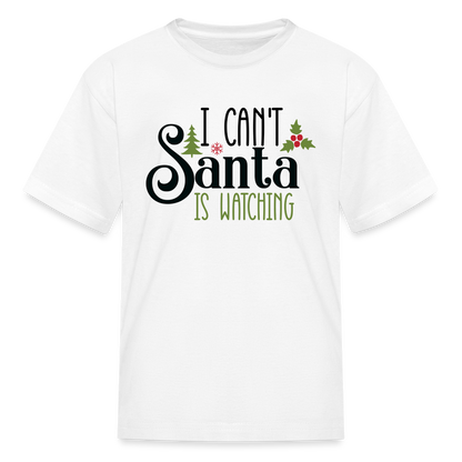 I Can't Santa Is Watching - Kids T-Shirt - white