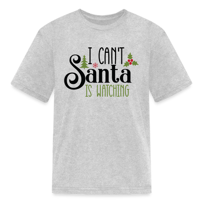 I Can't Santa Is Watching - Kids T-Shirt - heather gray