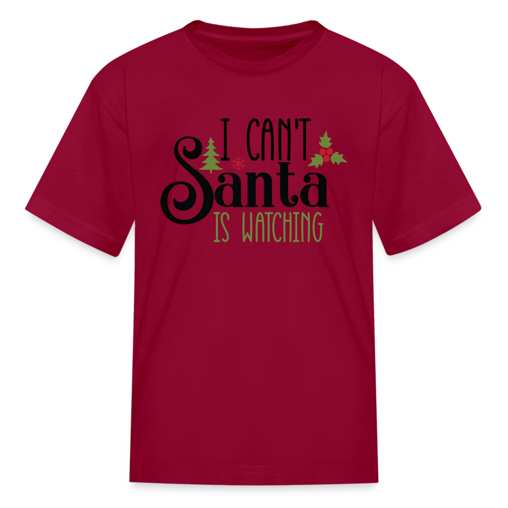 I Can't Santa Is Watching - Kids T-Shirt - dark red