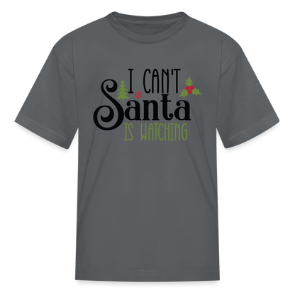 I Can't Santa Is Watching - Kids T-Shirt - charcoal