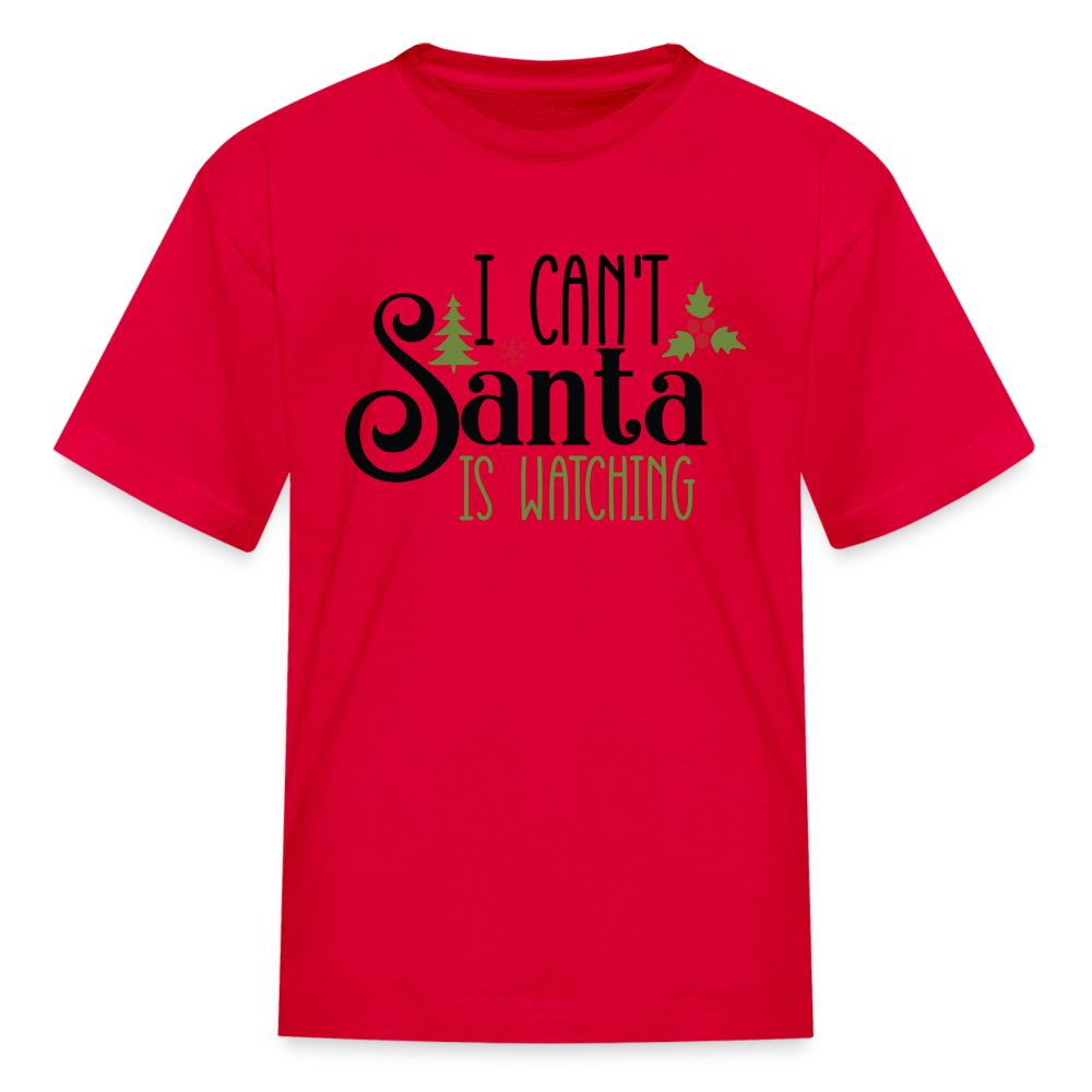 I Can't Santa Is Watching - Kids T-Shirt - red