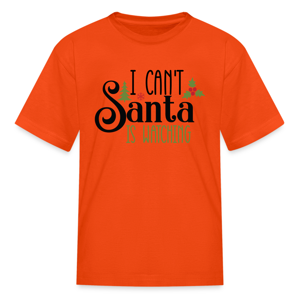 I Can't Santa Is Watching - Kids T-Shirt - orange