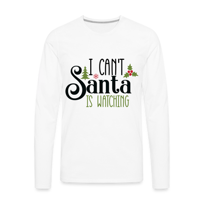 I Can't Santa Is Watching - Men's Premium Long Sleeve T-Shirt - white