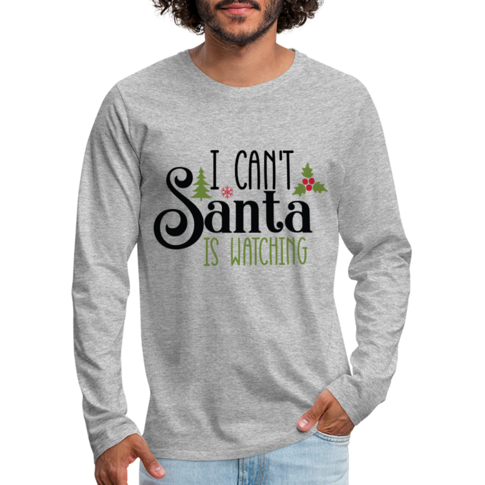 I Can't Santa Is Watching - Men's Premium Long Sleeve T-Shirt - heather gray