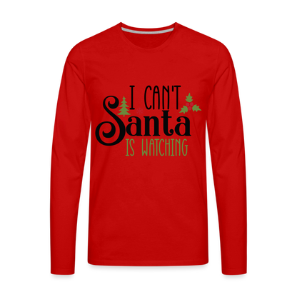 I Can't Santa Is Watching - Men's Premium Long Sleeve T-Shirt - red