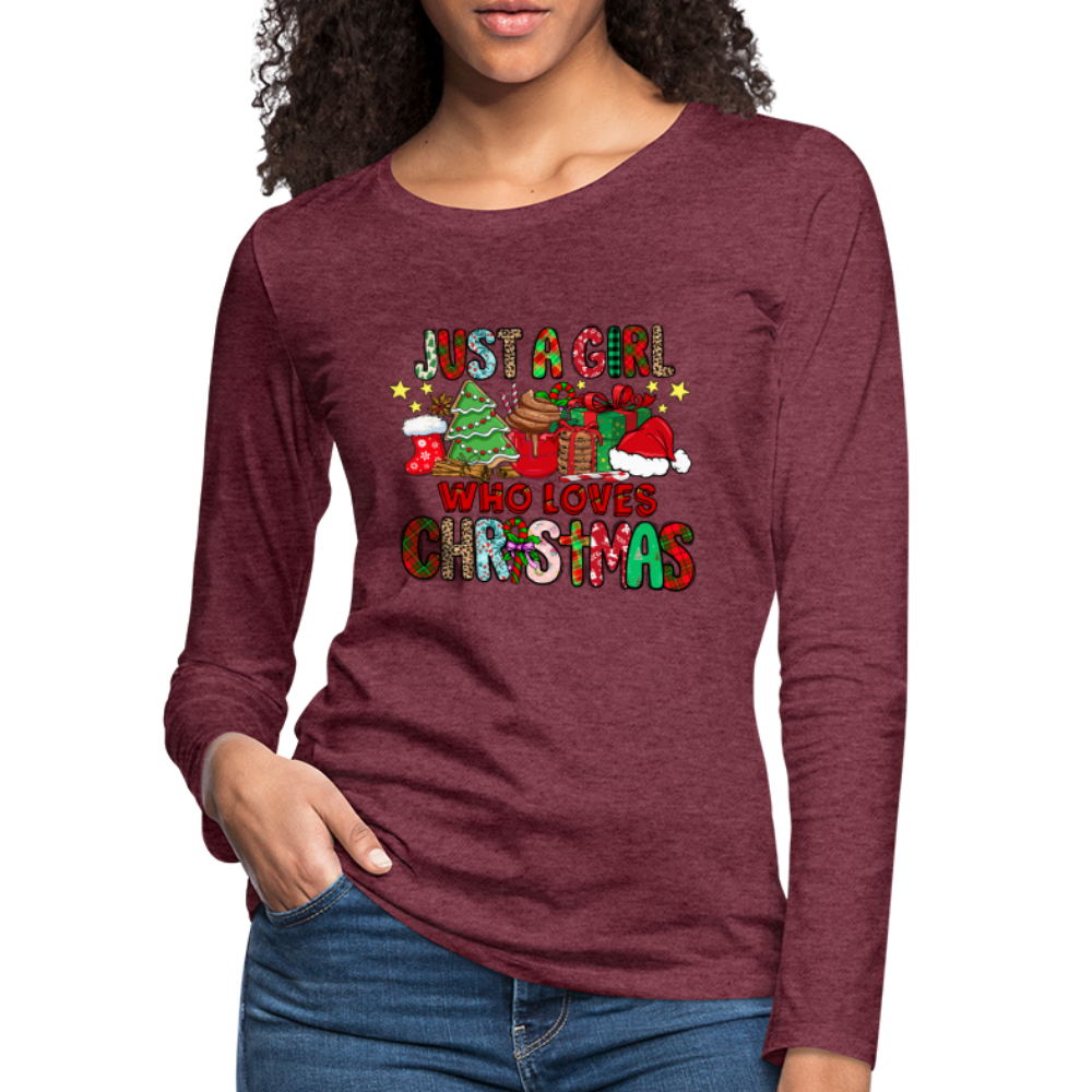 Just A Girl Who Loves Christmas - Premium Long Sleeve T-Shirt - heather burgundy