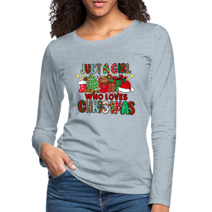 Just A Girl Who Loves Christmas - Premium Long Sleeve T-Shirt - heather ice blue