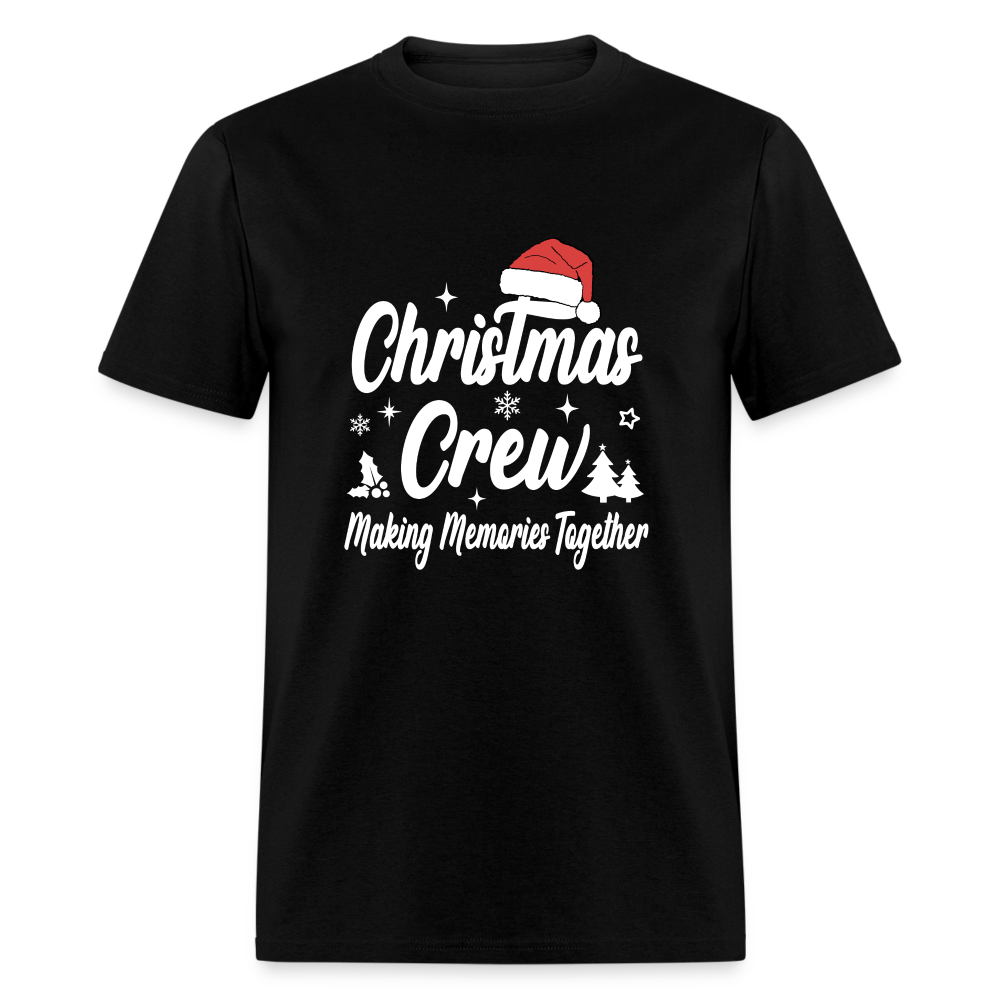 Christmas Crew T-Shirt - Making Memories Together - black
