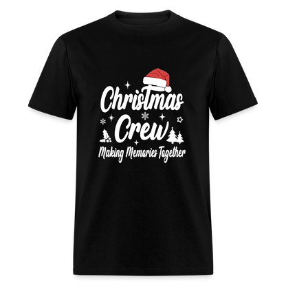 Christmas Crew T-Shirt - Making Memories Together - black