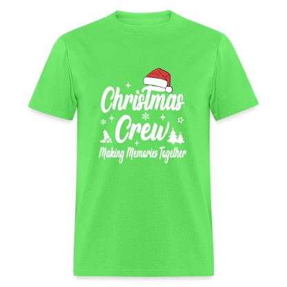 Christmas Crew T-Shirt - Making Memories Together - kiwi