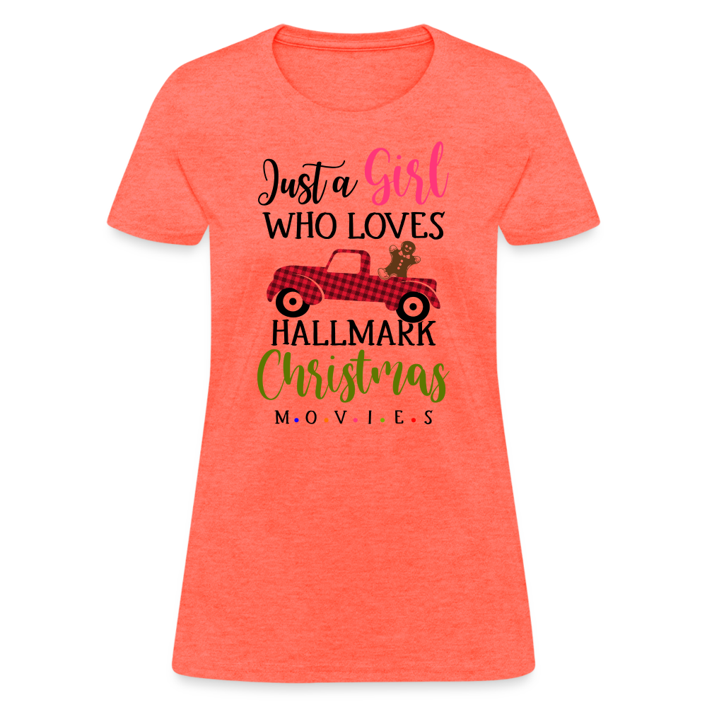 Just A Girl Who Loves HallMark Christmas Movies T-Shirt - heather coral