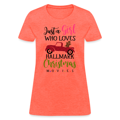 Just A Girl Who Loves HallMark Christmas Movies T-Shirt - heather coral