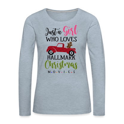 Just A Girl Who Loves HallMark Christmas Movies Premium Long Sleeve T-Shirt - heather ice blue