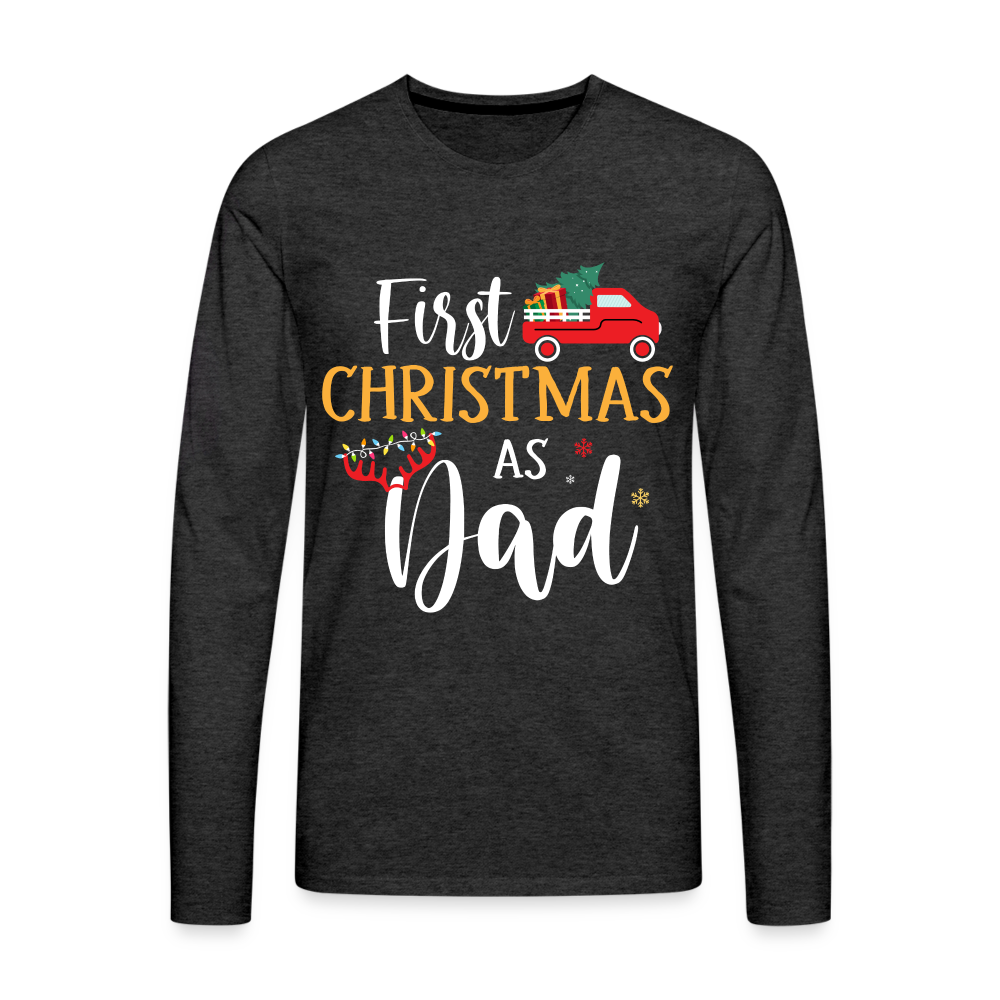 First Christmas As Dad Premium Long Sleeve T-Shirt - charcoal grey