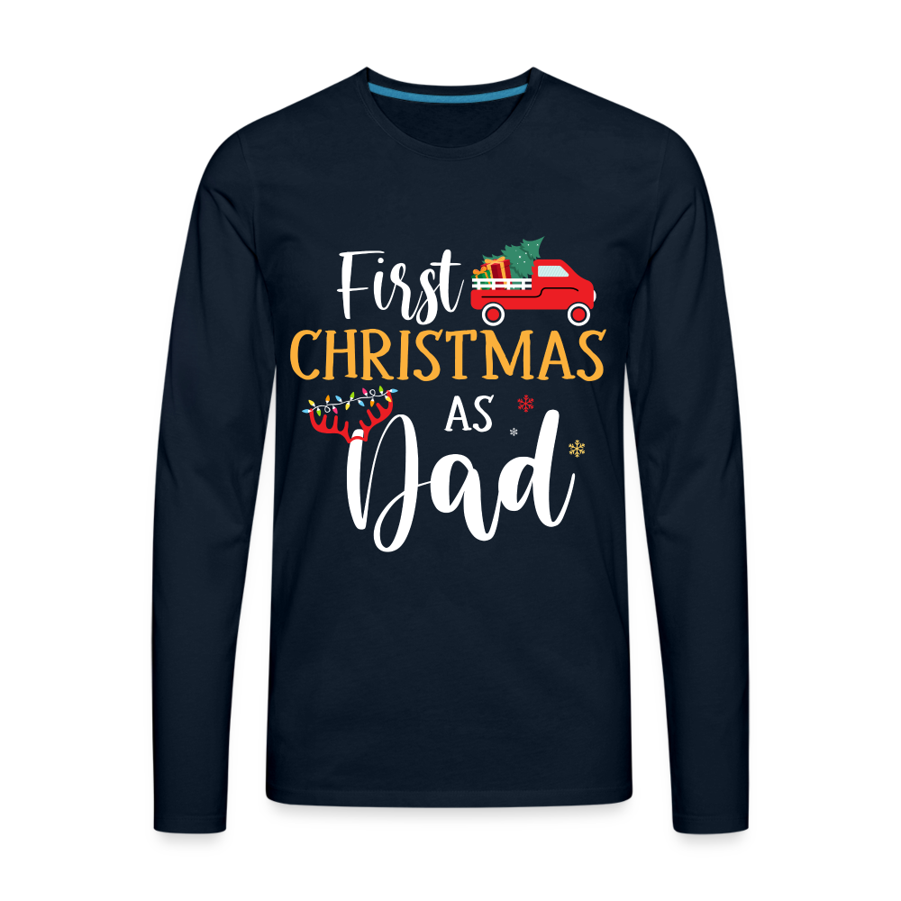 First Christmas As Dad Premium Long Sleeve T-Shirt - deep navy