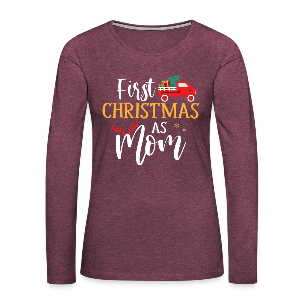 First Christmas As Mom Premium Long Sleeve T-Shirt - heather burgundy