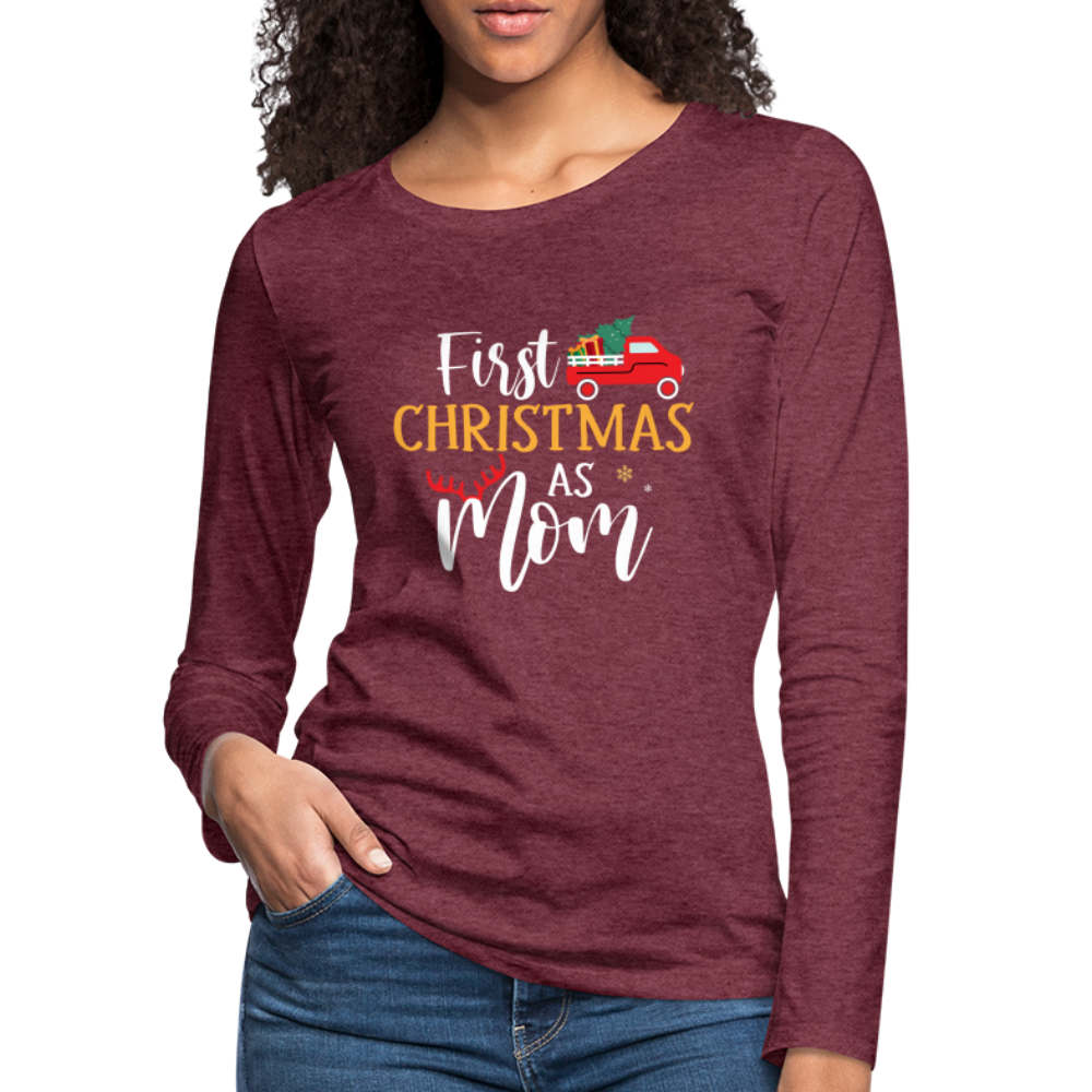 First Christmas As Mom Premium Long Sleeve T-Shirt - heather burgundy