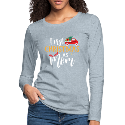 First Christmas As Mom Premium Long Sleeve T-Shirt - heather ice blue