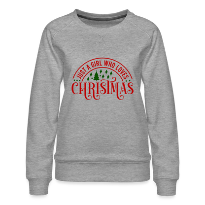 Just A Girl Who Loves Christmas Premium Sweatshirt - heather grey